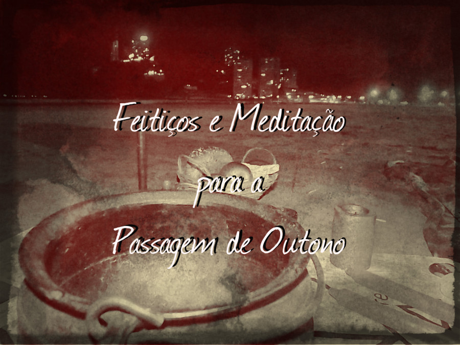 Feitiços e Meditação para a Passagem de Outono